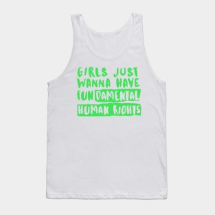 Girls Just Wanna Have Fundamental Human Rights Tank Top